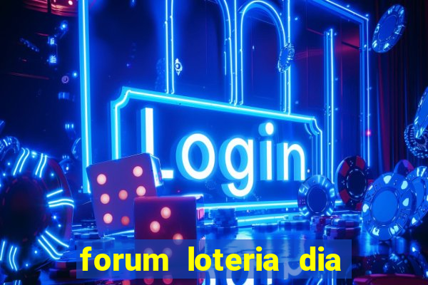 forum loteria dia de sorte